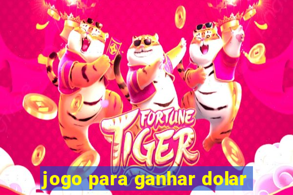 jogo para ganhar dolar